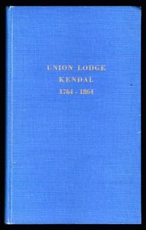 Union Lodge no. 129, 1764-1864. Some chapters from the first 100 Years