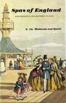 Spas of England and Principal Sea-Bathing Places : Vol 2 - Midlands and South