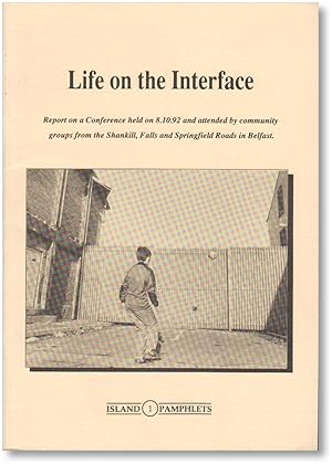 Life on the Interface: Report on a Conference held on 8.10.92 and attended by community groups fr...