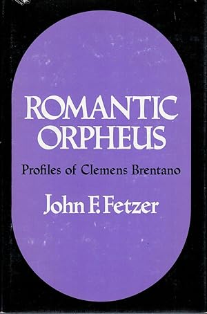 Romantic Orpheus Profiles of Clemens Brentano