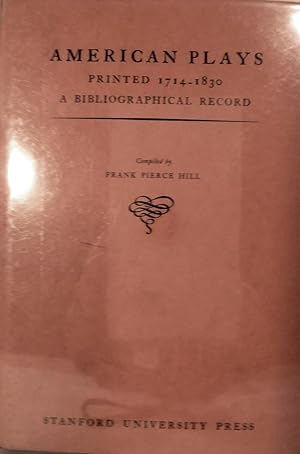 American Plays Printed 1714-1830 A Bibliographical Record