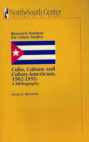 Cuba, Cubans and Cuban-Americans, 1902-1991: A Bibliography