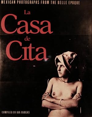 La Casa de Cita Mexican Photographs From The Belle Epoque