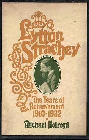 Lytton Strachey -- The Unknown Years 1880-1910 & The Years of Achievement 1910-1932