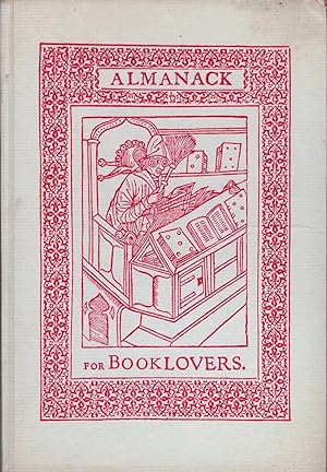 An Almanack for Booklovers; Comprising A Bookman's Calendar, also A Curious Anthologie selected f...
