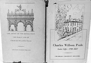 The Artist Of the Revolution The Early Life Of Charles Wilson Peale [Vol.1] & Charles Willson Pea...