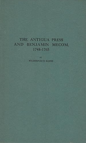 The Antigua Press And Benjamin Mecom, 1748-1765