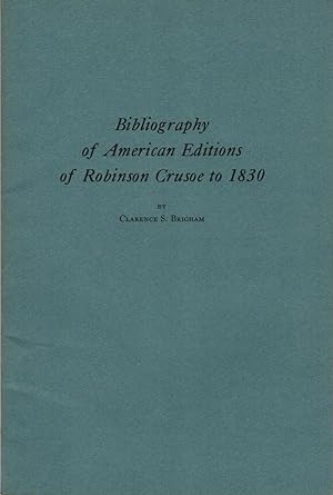 Bibliography of American Editions of Robinson Crusoe to 1830