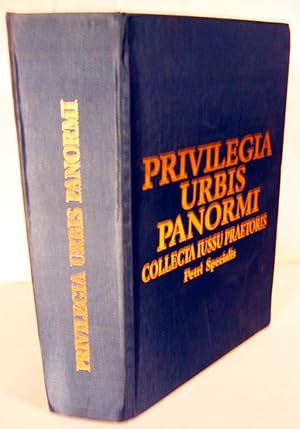 Privilegia Urbis Panormi Collecta Iussu Praetoris Petri Specialis