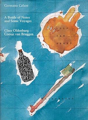 A Bottle of Notes and Some Voyages: Claes Oldenburg Coosje van Bruggen