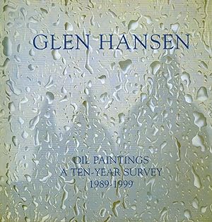 Glen Hansen Oil Paintings A Ten-Year Survey 1989-1999