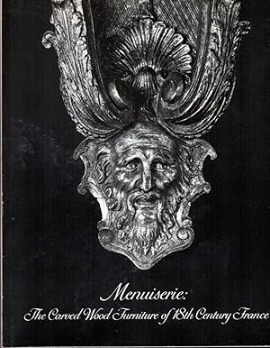 Menuiserie: The Carved Wood Furniture of 18th Century France