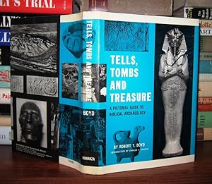 TELLS, TOMBS AND TREASURE A Pictorial Guide to Biblical Archaeology