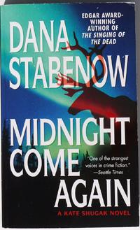 Midnight Come Again #10 in the Kate Shugak series