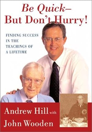 Be Quick-But Don't Hurry: Finding Success in the Teachings of a Lifetime