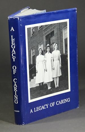 A legacy of caring. A history of the Toledo Hospital School of Nursing