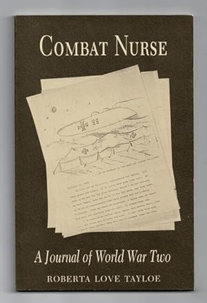 Combat nurse. A journal of World War II