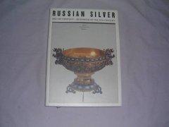 Russian Silver: Mid 19th CenturyBeginning of the 20th Century / Russkoe Serebro: Vtoraia Polovina...