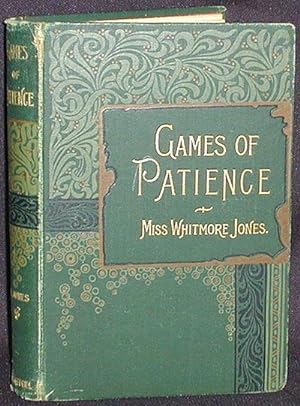 Games of Patience for One or More Player by Miss Whitmore Jones; Illustrated [1st, 2nd, and 3rd s...