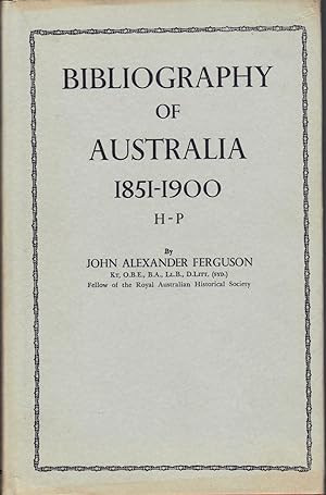 Bibliography of Australia Volume VI 1851-1900 H - P