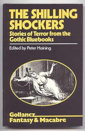 THE SHILLING SHOCKERS: STORIES OF TERROR FROM THE GOTHIC BLUEBOOKS.