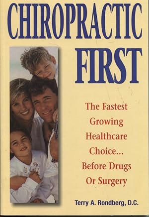 CHIROPRACTIC FIRST The Fasted Growing Healthcare Choice . before Drugs or Surgery