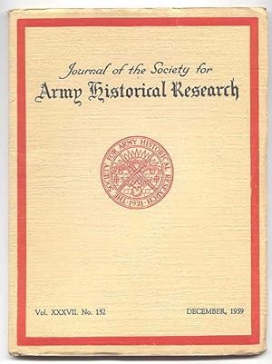JOURNAL OF THE SOCIETY FOR ARMY HISTORICAL RESEARCH. DECEMBER, 1959. VOL. XXXVII. NO. 152.
