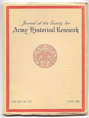 JOURNAL OF THE SOCIETY FOR ARMY HISTORICAL RESEARCH. JUNE, 1964. VOL. XLII. NO. 170.