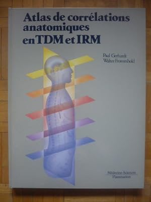 Atlas de corrélations anatomiques en TDM et IRM - Atlas de corrélations anatomiques en Tomodensit...