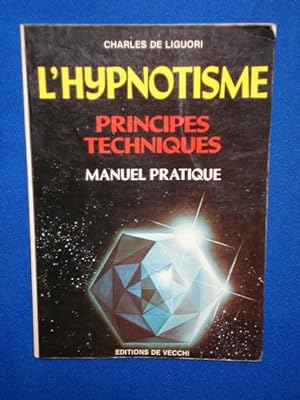 L'Hypnotisme. Principes Techniques. Manuel Pratique