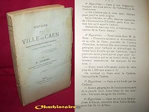HISTOIRE DE LA VILLE DE CAEN depuis Philippe-Auguste jusqu'à Charles IX ( nombreux documents inéd...