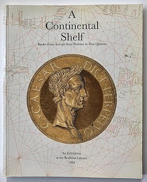 A Continental Shelf: Books Across Europe from Ptolemy to Don Quixote