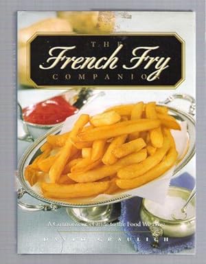 The French Fry Companion: A Connoisseur's Guide to the Food We Love