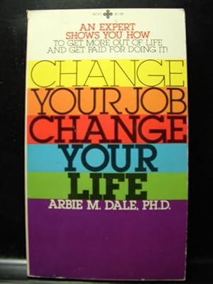 CHANGE YOUR JOB CHANGE YOUR LIFE