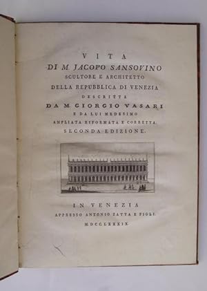 Vita di M. Jacopo Sansovino scultore e architetto della repubblica di Venezia& Seconda edizione.