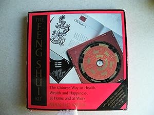 The Feng Shui Kit. Chinese Way To Health, Wealth & Happiness at Home & Work