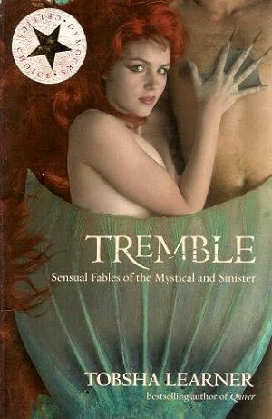 TREMBLE : Sensual Fables of the Mystical and Sinister