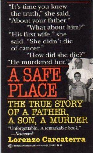 A SAFE PLACE The True Story of a Father, a Son, a Murder