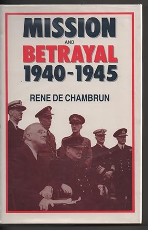 Mission & Betrayal 1940-1945 My Crusade for England