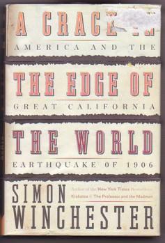 A Crack In The Edge Of The World: America And The Great California Earthquake Of 1906