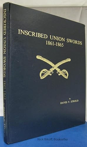 INSCRIBED UNION SWORDS: 1861-1865 (INSCRIBED LIMITED EDITION)