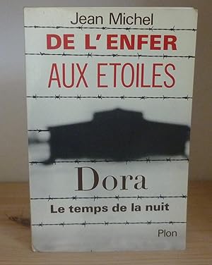 De l'Enfer aux étoiles, Dora le temps de la nuit, Paris, Plon, 1985.