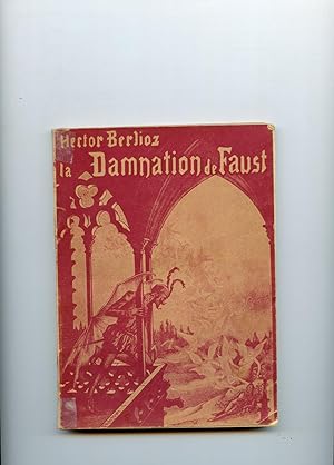 LA DAMNATION DE FAUST. Légende dramatique de Hector Berlioz. Adapté à la scène en cinq actes et d...