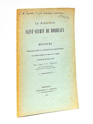 La Basilique Saint-Seurin de Bordeaux. Discours prononcé dans la basilique de Saint Seurin en la ...
