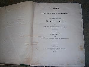 A Tour Through the Southern Provinces of the Kingdom of Naples: to Which is Subjoined a Sketch of...