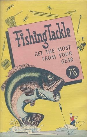 Fishing tackle : get the most from your gear.