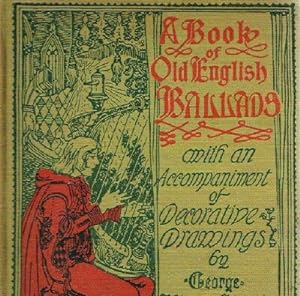 A Book of Old English Ballads with an Accompanyment of Decorative Drawings by George Wharton Edwards