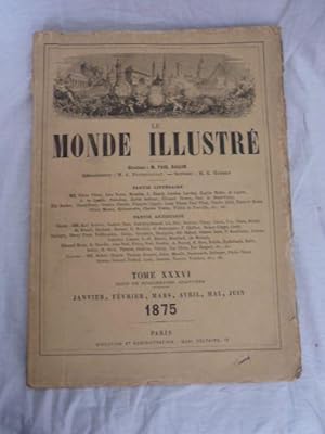 Le Monde illustré, journal hebdomadaire. Tome XXXVI, premier semestre complet 1875. Du n°925 du 2...
