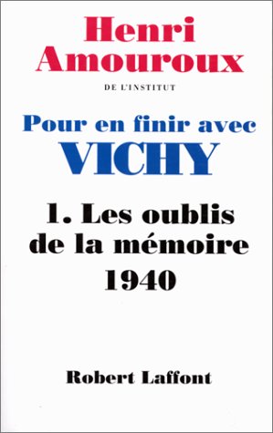 Pour en finir avec Vichy tome 1 : Les oublis de la mémoire