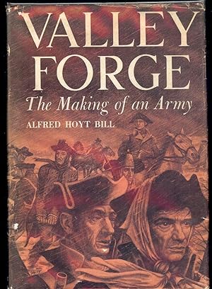 VALLEY FORGE: THE MAKING OF AN ARMY